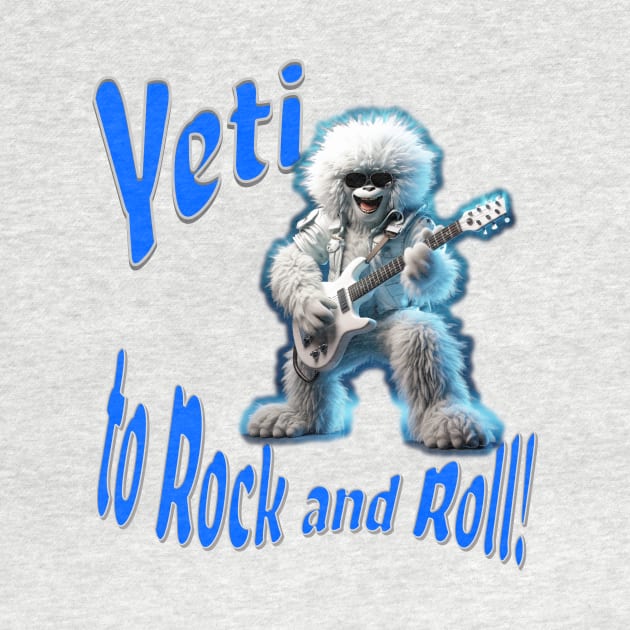 Yeti to Rock and Roll by ZombieTeesEtc